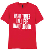 T-shirt piece of the Hard Times Call for Hard Liquor Matching Set: Mug, Coaster & T-shirt in Red