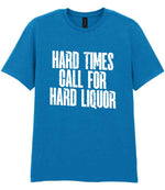 T-shirt piece of the Hard Times Call for Hard Liquor Matching Set: Mug, Coaster & T-shirt in Sapphire Blue