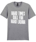 T-shirt piece of the Hard Times Call for Hard Liquor Matching Set: Mug, Coaster & T-shirt in Sport Grey