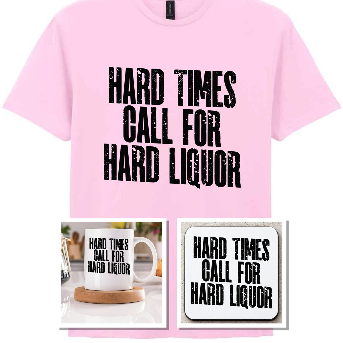 Hard Times Call for Hard Liquor Matching Set: Mug, Coaster & T-shirt in Light Pink