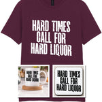 Hard Times Call for Hard Liquor Matching Set: Mug, Coaster & T-shirt in Maroon