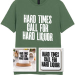 Hard Times Call for Hard Liquor Matching Set: Mug, Coaster & T-shirt in Military Green
