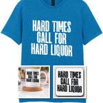 Hard Times Call for Hard Liquor Matching Set: Mug, Coaster & T-shirt in Sapphire Blue
