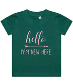 Hello I'AM NEW HERE – Baby T-Shirt in Bottle Green with Baby Pink vinyl