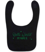 Customisable Hello World MY NAME IS – Larkwood Baby/Toddler Bib in Black with Dark Green vinyl