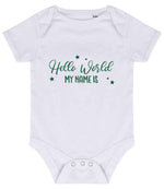 Customisable Hello World MY NAME IS – Larkwood Essential Short Sleeve Baby Bodysuit in White with Dark Green vinyl