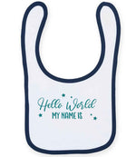Customisable Hello World MY NAME IS – Larkwood Baby/Toddler Bib in White/Navy with Teal vinyl