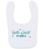 Customisable Hello World MY NAME IS – Larkwood Baby/Toddler Bib in White with Teal vinyl