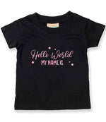 Customisable Hello World MY NAME IS – Baby T-Shirt in Black with Baby Pink vinyl