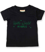 Customisable Hello World MY NAME IS – Baby T-Shirt in Black with Dark Green vinyl