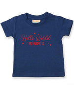 Customisable Hello World MY NAME IS – Baby T-Shirt in Navy with Red vinyl