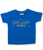 Customisable Hello World MY NAME IS – Baby T-Shirt in Royal Blue with Gold vinyl
