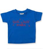 Customisable Hello World MY NAME IS – Baby T-Shirt in Royal Blue with Red vinyl
