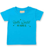 Customisable Hello World MY NAME IS – Baby T-Shirt in Turquoise Blue with Dark Green vinyl