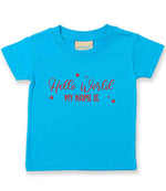 Customisable Hello World MY NAME IS – Baby T-Shirt in Turquoise Blue with Red vinyl