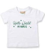 Customisable Hello World MY NAME IS – Baby T-Shirt in White with Dark Green vinyl