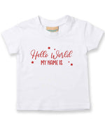 Customisable Hello World MY NAME IS – Baby T-Shirt in White with Red vinyl