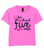 Her Royal Fiveness t-shirt in azalea