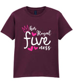 Her Royal Fiveness t-shirt in maroon