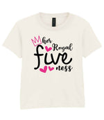 Her Royal Fiveness t-shirt in natural