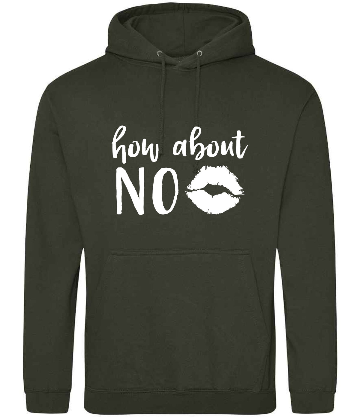 How About NO – Unisex Hoodie in Combat Green