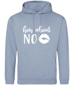 How About NO hoodie in dusty blue