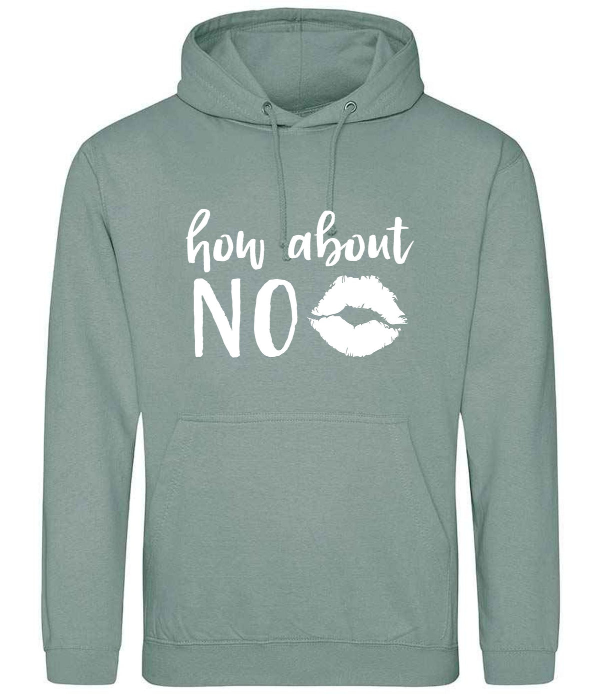 How About NO hoodie in dusty green