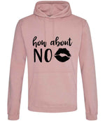 How About NO hoodie in dusty pink