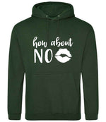 How About NO – Unisex Hoodie in Forest Green