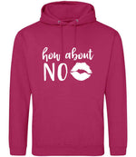 How About NO hoodie in hot pink