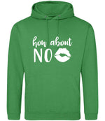 How About NO hoodie in kelly green