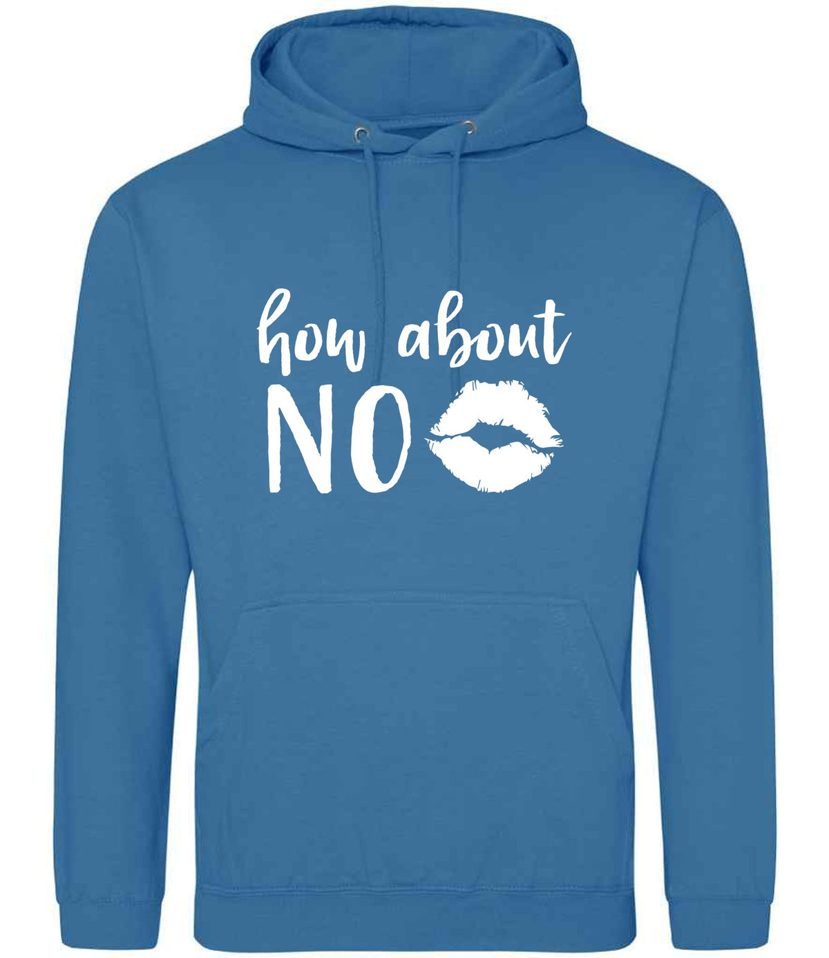 How About NO hoodie in sapphire blue