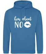 How About NO hoodie in sapphire blue