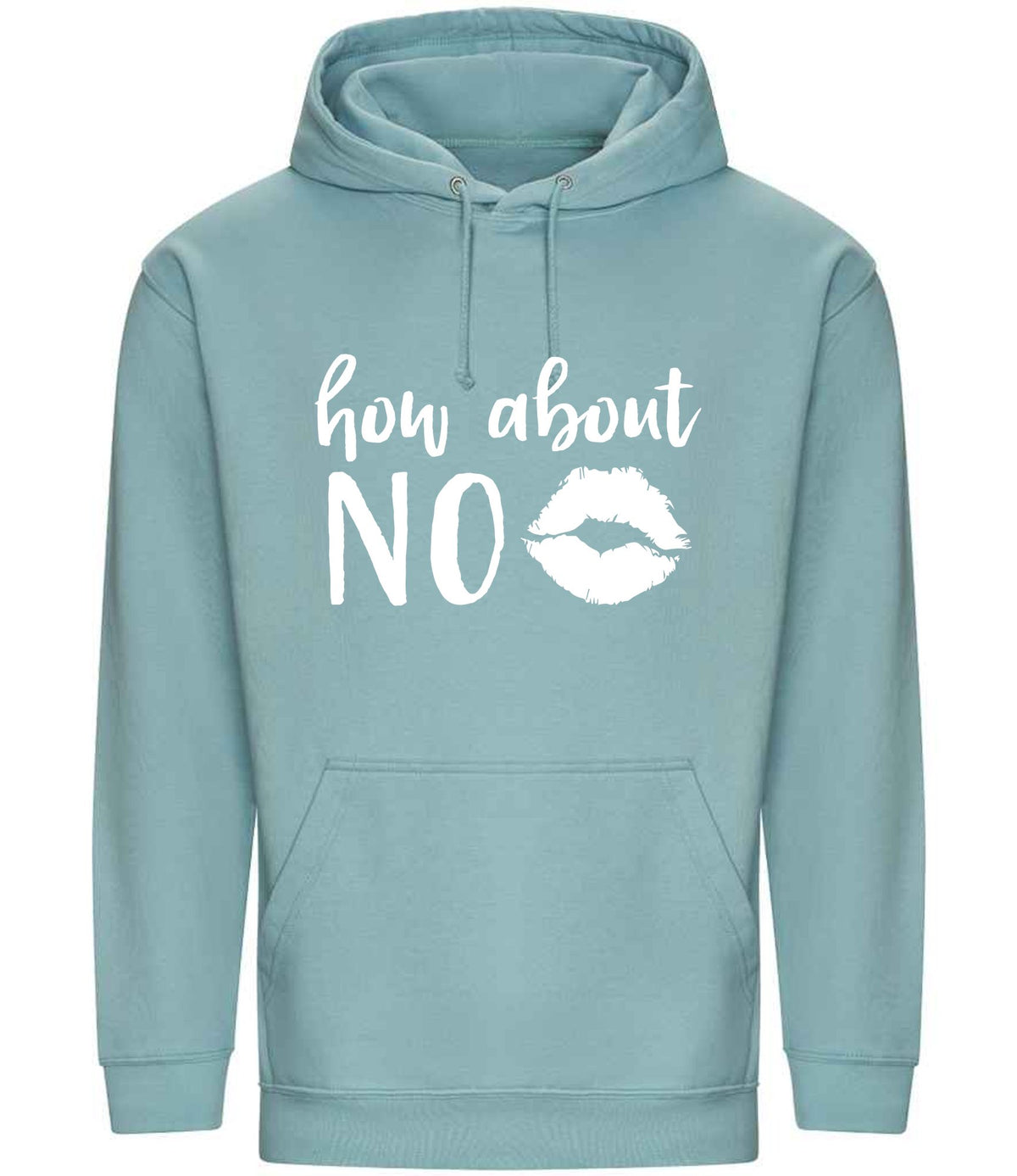 How About NO hoodie in seafoam