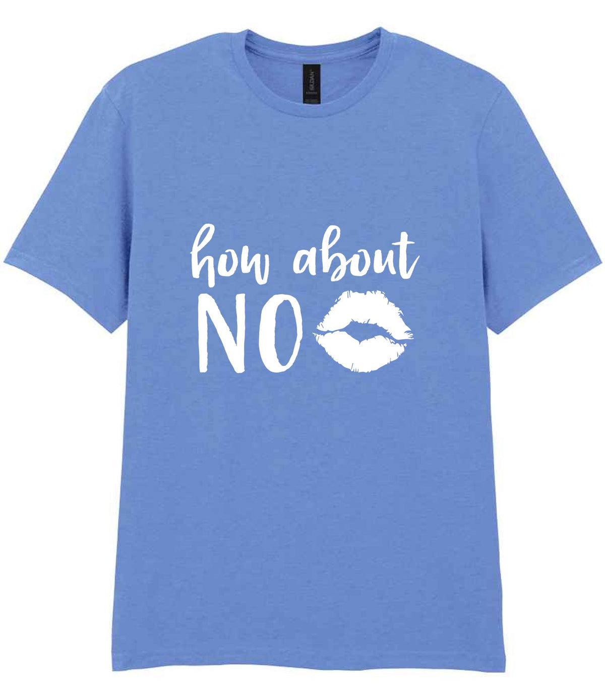 How About NO t-shirt in carolina blue