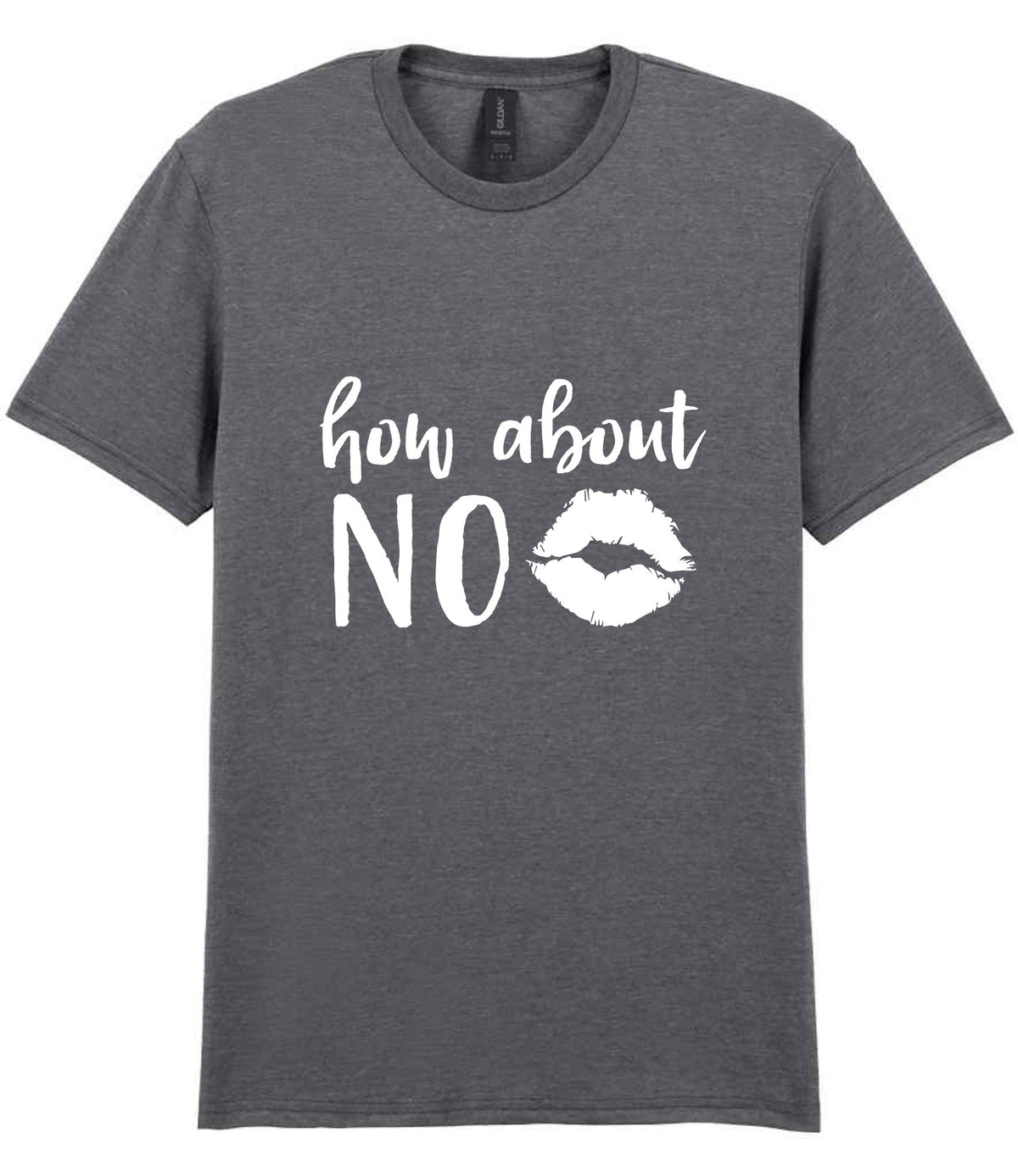 How About NO t-shirt in graphite heather