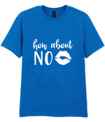 How About NO t-shirt in royal blue