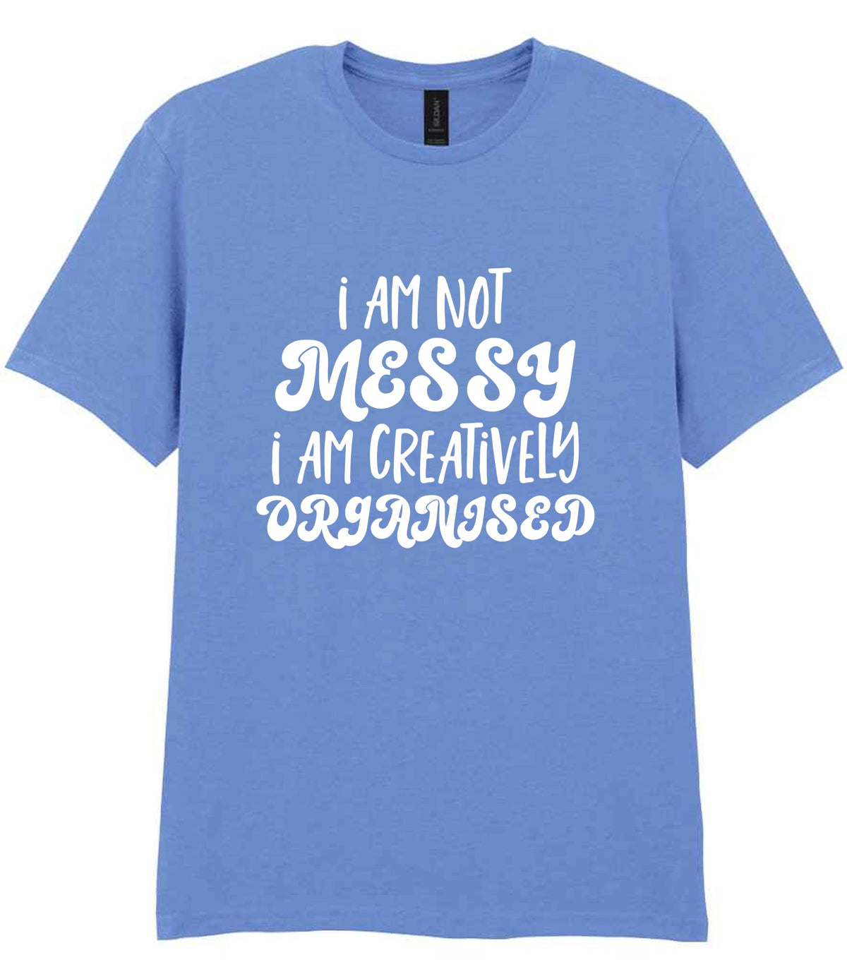 T-shirt piece of the I AM NOT MESSY I AM CREATIVELY ORGANISED Matching Set with Mug, Coaster & T-shirt in Carolina Blue