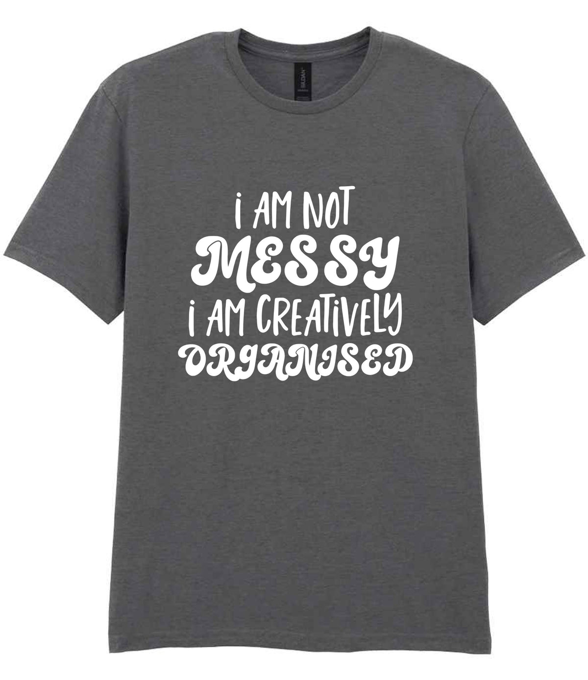 T-shirt piece of the I AM NOT MESSY I AM CREATIVELY ORGANISED Matching Set with Mug, Coaster & T-shirt in Charcoal