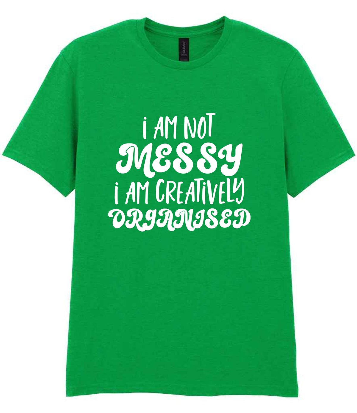 T-shirt piece of the I AM NOT MESSY I AM CREATIVELY ORGANISED Matching Set with Mug, Coaster & T-shirt in Irish Green