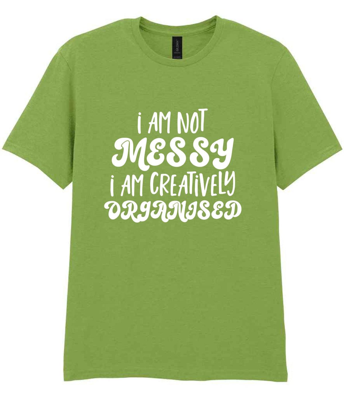 T-shirt piece of the I AM NOT MESSY I AM CREATIVELY ORGANISED Matching Set with Mug, Coaster & T-shirt in Kiwi