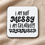 Coaster piece of the I AM NOT MESSY I AM CREATIVELY ORGANISED Matching Set with Mug, Coaster & T-shirt in Maroon