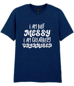 T-shirt piece of the I AM NOT MESSY I AM CREATIVELY ORGANISED Matching Set with Mug, Coaster & T-shirt in Navy
