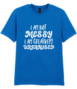 T-shirt piece of the I AM NOT MESSY I AM CREATIVELY ORGANISED Matching Set with Mug, Coaster & T-shirt in Royal Blue