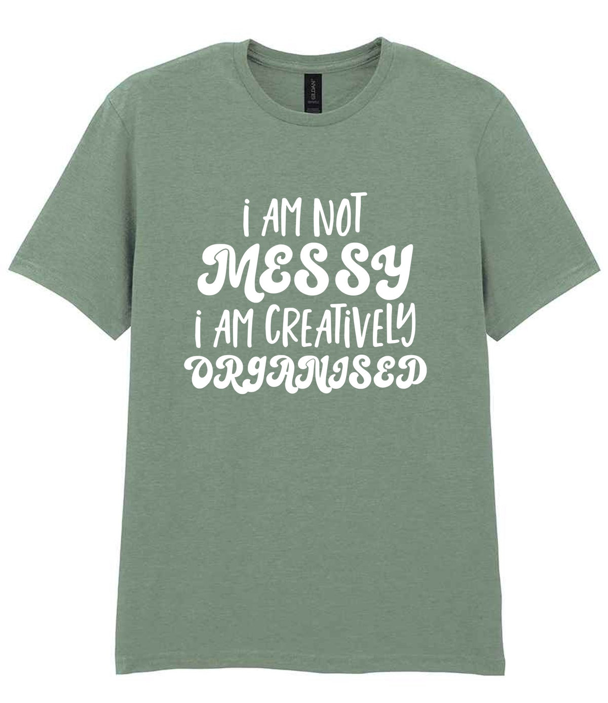 T-shirt piece of the I AM NOT MESSY I AM CREATIVELY ORGANISED Matching Set with Mug, Coaster & T-shirt in Sage