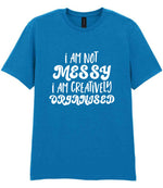 T-shirt piece of the I AM NOT MESSY I AM CREATIVELY ORGANISED Matching Set with Mug, Coaster & T-shirt in Sapphire Blue