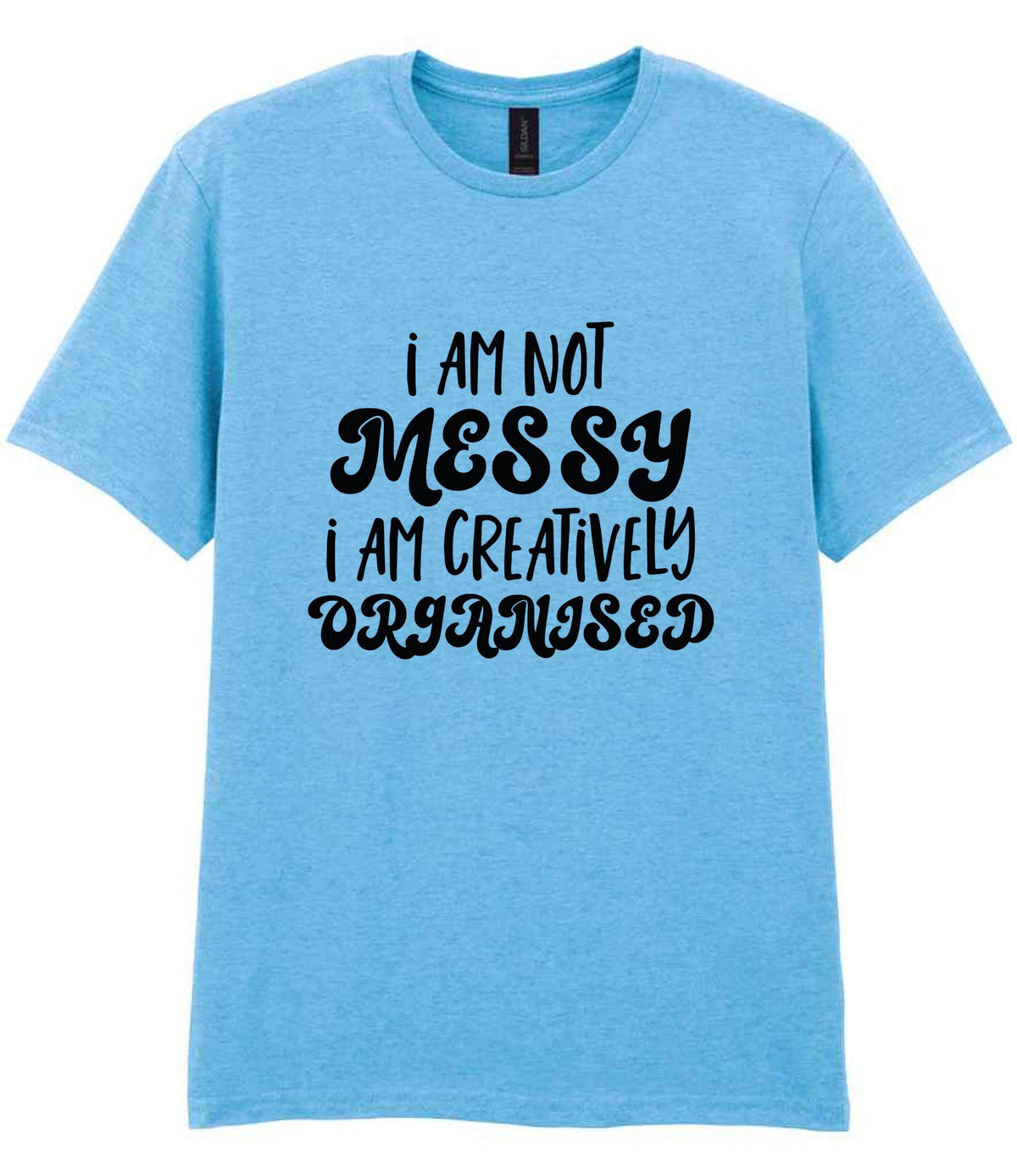 T-shirt piece of the I AM NOT MESSY I AM CREATIVELY ORGANISED Matching Set with Mug, Coaster & T-shirt in Sky Blue