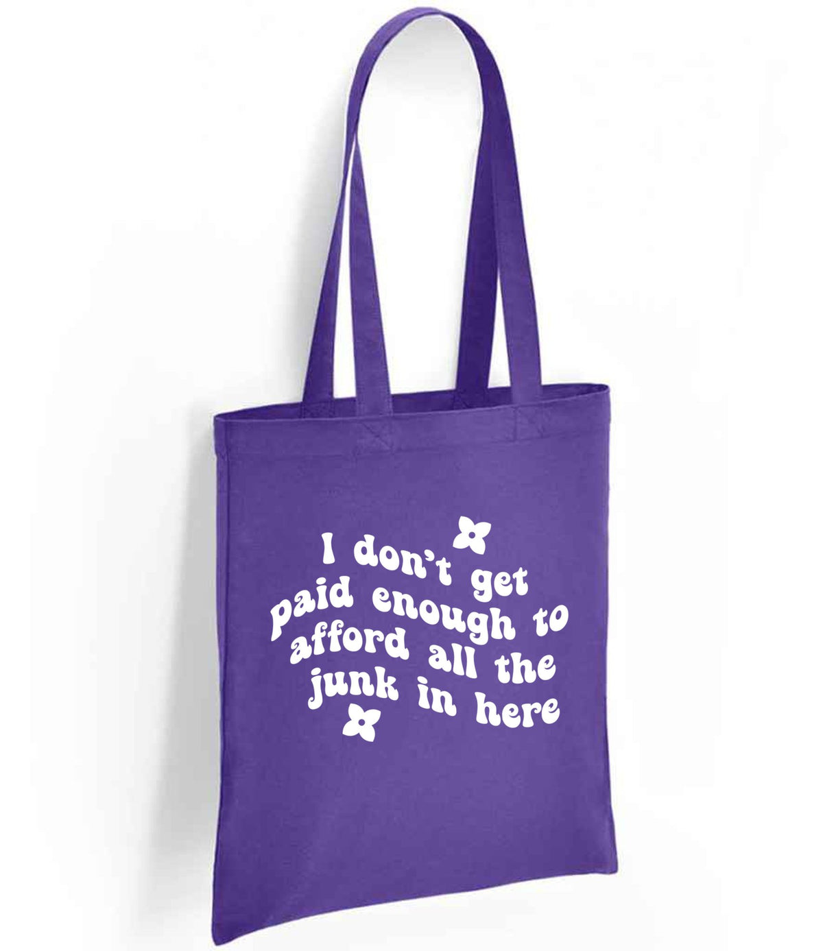 I Don't Get Paid Enough to Afford All the Junk in Here tote bag in purple