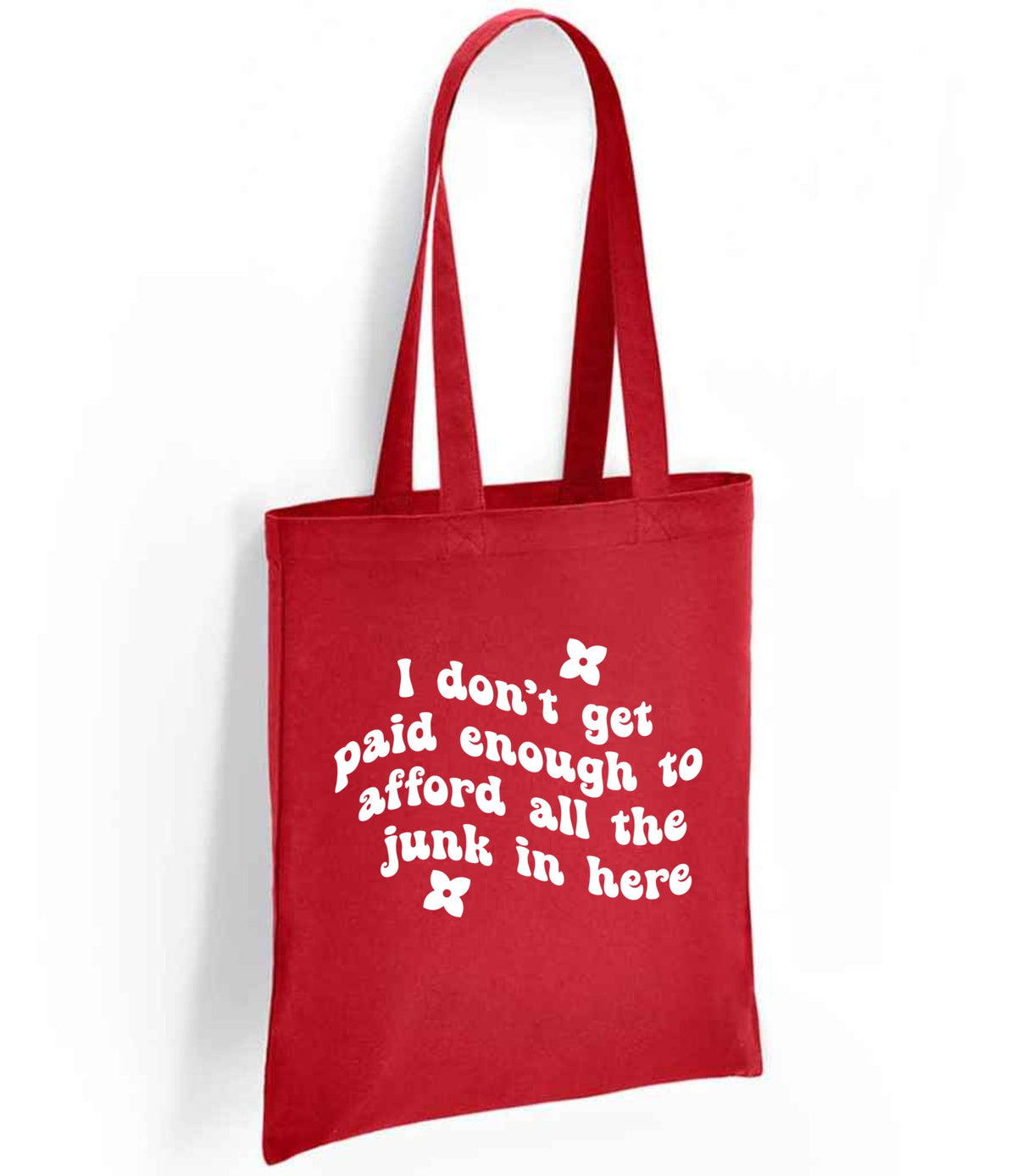 I Don't Get Paid Enough to Afford All the Junk in Here tote bag in red