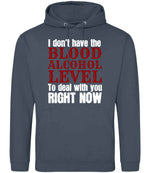 I Don't Have the BLOOD ALCOHOL LEVEL to Deal with You RIGHT NOW hoodie in airforce blue